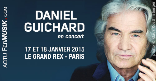 Daniel Guichard en tournée dès janvier 2015 et au Grand Rex à Paris les 17 et 18 janvier 2015 !