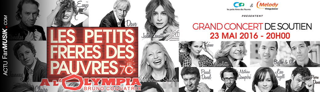 Les petits frères des Pauvres à l'Olympia le 23 mai 2016 pour un grand concert solidaire !