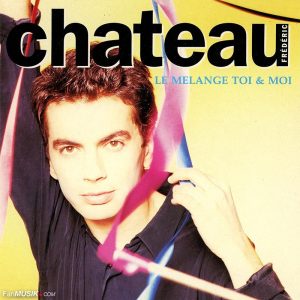 Frédéric Chateau - Le mélange toi et moi
