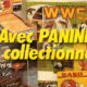 Avec Panini, Je collectionne...