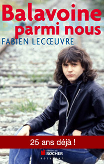 Balavoine parmi nous par Fabien Lecoeuvre (Ed. du Rocher)