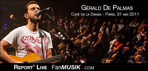 Gérald De Palmas - 31 mai 2011 - Café de la Danse, Paris