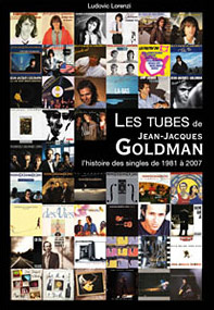 Les tubes de Jean-Jacques Goldman (l'histoire des singles de 1981 à 2007)