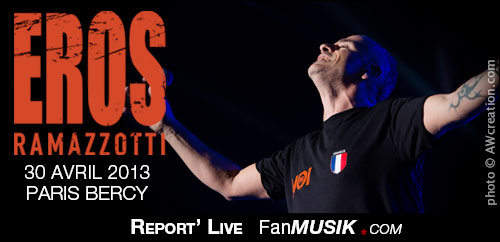 Report' Live Photos - Eros Ramazzotti - 30 avril 2013 - Bercy, Paris