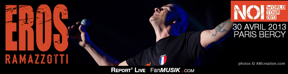 Report' Live Photos - Eros Ramazzotti - 30 avril 2013 - Bercy, Paris