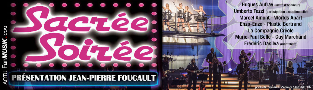 Lancement de la tournée Sacrée Soirée ! avec Hugues Aufray, Umberto Tozzi… Rendez-vous en 2014 !