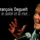 Hommage à François Deguelt, Il y avait le ciel, le soleil et la Mer...