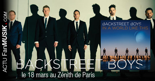 Backstreet Boys nouvel album et concert à Paris le 18 mars prochain !