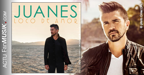 Juanes, son nouvel album "Loco de Amor" le 10 mars 2014 !