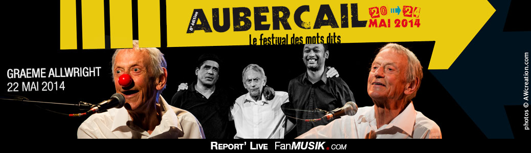 Report' Live Graeme Allwright - 22 mai 2014 - Festival Aubercail, Aubervilliers