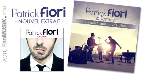 "J'espère que tu vas bien", nouvel extrait de l'album de Patrick Fiori "Choisir"