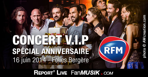 Concert VIP Spécial Anniversaire RFM - Folies Bergère - 16 juin 2014, Paris