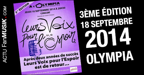 Leurs Voix pour l'Espoir, le 18 septembre 2014 à l'Olympia pour la 3ème édition !