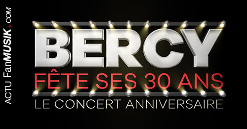 Bercy fête ses 30 ans le 4 décembre en direct sur TF1 avec un concert anniversaire !