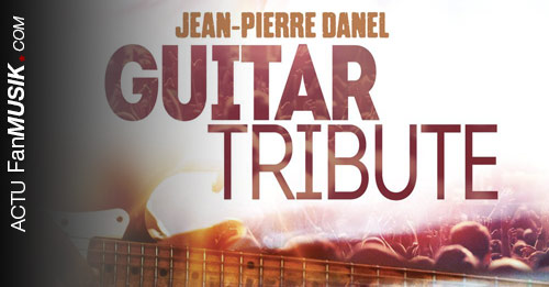 Jean-Pierre Danel, nouvel album Guitar Tribute le 25 mars 2016