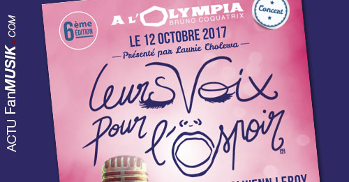 Leurs Voix pour l'Espoir le 12 octobre 2017 à l'Olympia !