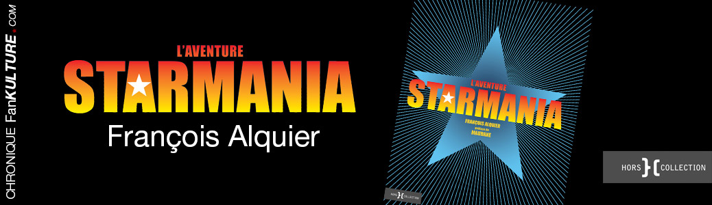 L'Aventure Starmania, de François Alquier - Hors Collection