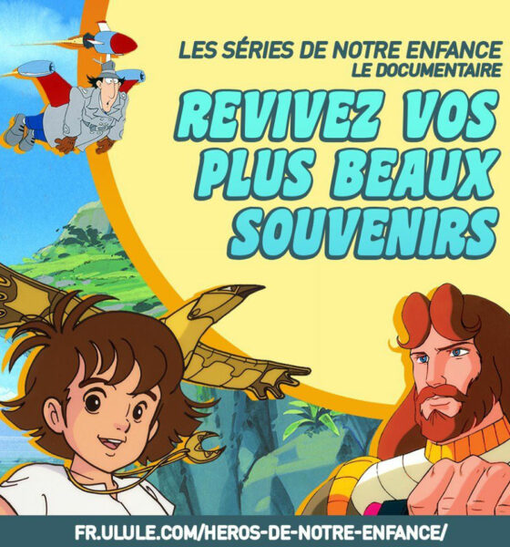 Soutenez la réalisation d'un documentaire sur les séries de notre enfance !