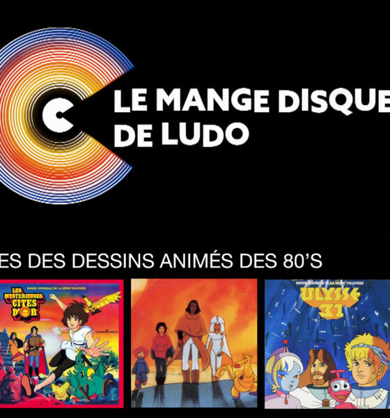 Dossier MDDL : Les génériques cultes de nos dessins animés des 80's