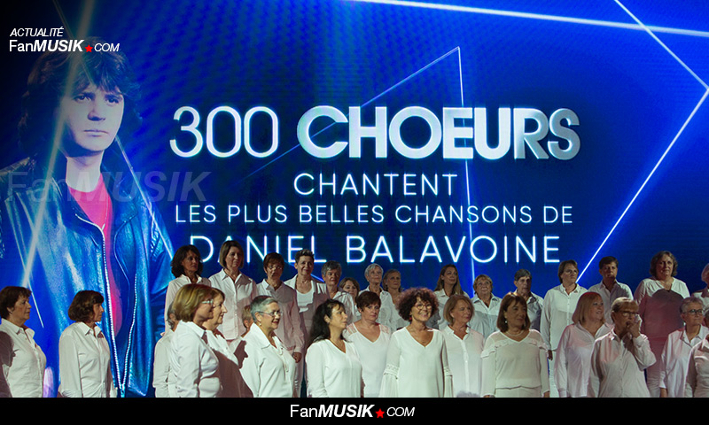 300 choeurs chantent les plus belles chansons de Daniel Balavoine