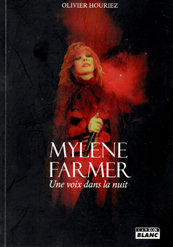 Mylène Farmer, Une voix dans la nuit - Olivier Houriez