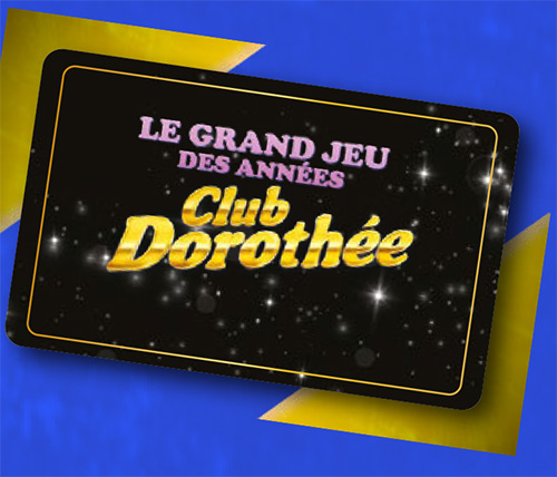 Carte du Club Dorothée sur Gulli !