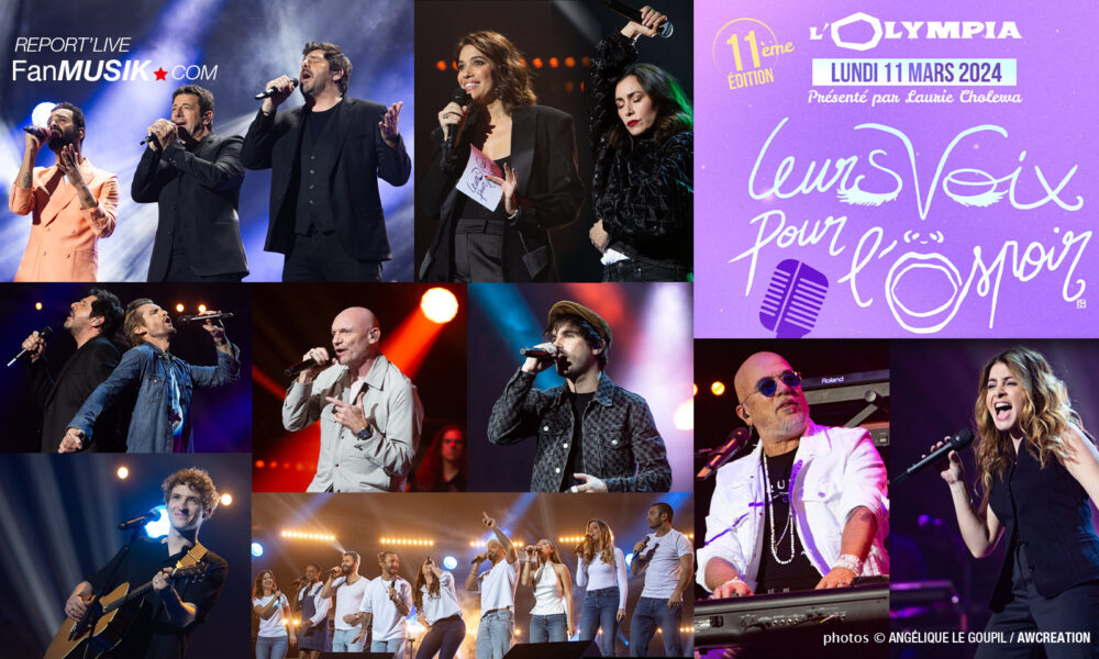 Report'live Leurs voix pour l'Espoir, 11 mars 2024, Olympia - Paris