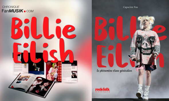 "Billie Eillish, Le phénomène d'une génération", Capucine Fau - Casa Editions / Rock & folk éditions - FanMusik