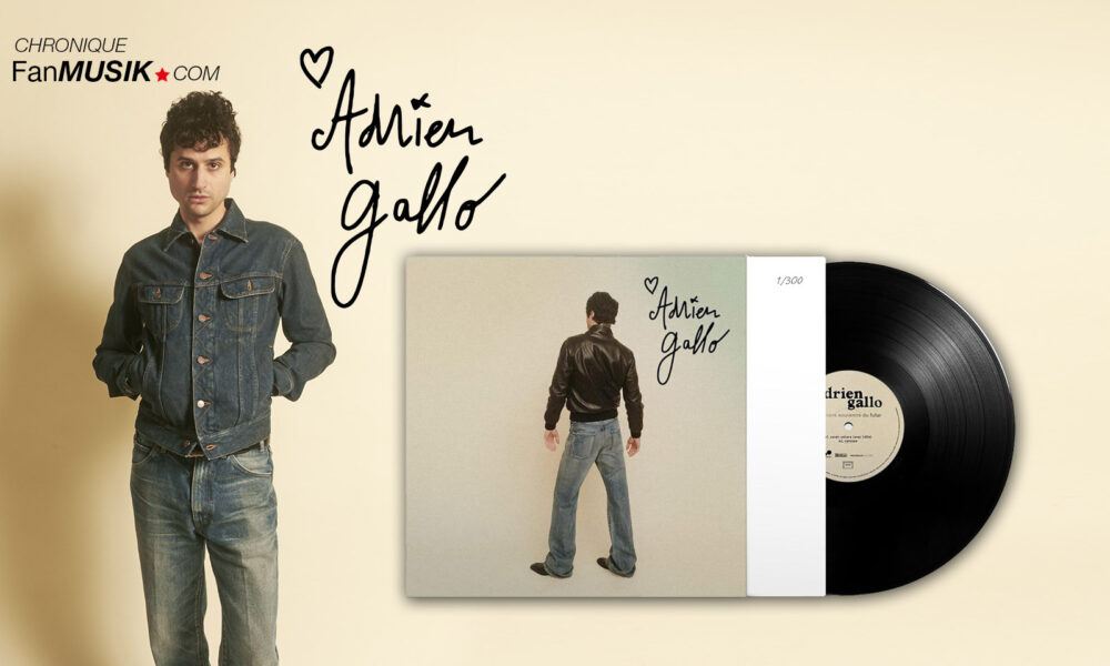 Adrien Gallo - EP : "Premiers souvenirs du futur" (3e Bureau, Wagram Music)