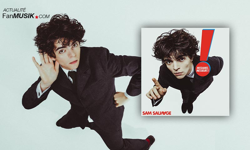 Sam Sauvage “Mesdames Messieurs” (Cinq 7 / Wagram)