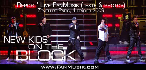 News Kids on the Block, concert du 4 février 2009 au Zénith de Paris (texte & photos)