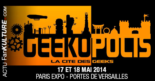 Geekopolis, 17 et 18 mai 2014 à Paris Expo Porte de Versailles