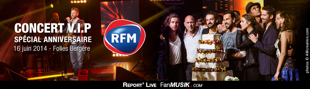 Concert VIP Spécial Anniversaire RFM - Folies Bergère - 16 juin 2014, Paris