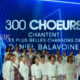 300 choeurs chantent les plus belles chansons de Daniel Balavoine