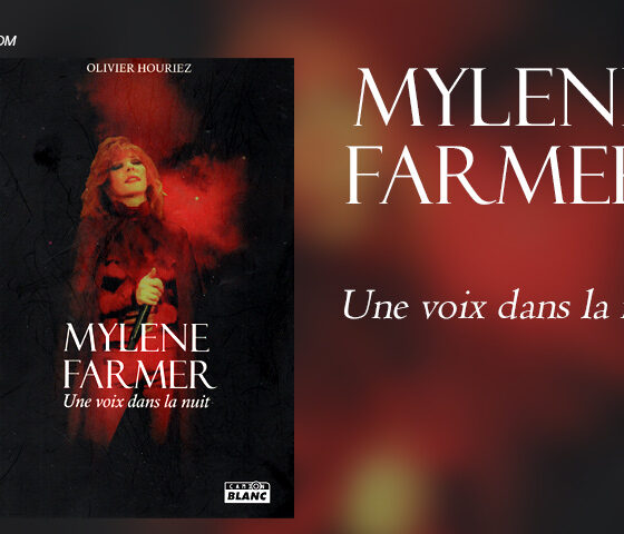 Mylène Farmer, Une voix dans la nuit - Olivier Houriez