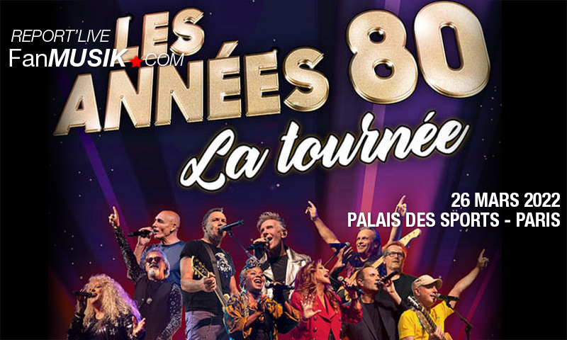 Les Années 80 La Tournée, 26 mars 2022, Palais des Sports - Paris